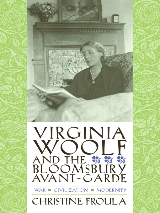 Title details for Virginia Woolf and the Bloomsbury Avant-garde by Christine Froula - Wait list